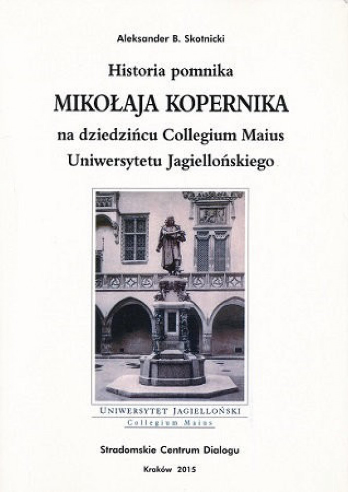 Historia pomnika Mikołaja Kopernika - Aleksander B. Skotnicki