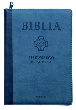 Biblia pierwszego Kościoła - niebieska okładka (II) : Pismo Święte