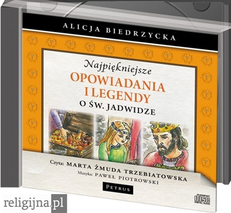 Najpiękniejsze opowiadania i legendy o Św. Jadwidze - Audiobook : Alicja Biedrzycka, Marta Żmuda Trzebiatowska