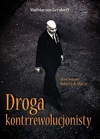 Droga kontrrewolucjonisty - Mathias von Gersdorff : Biografie