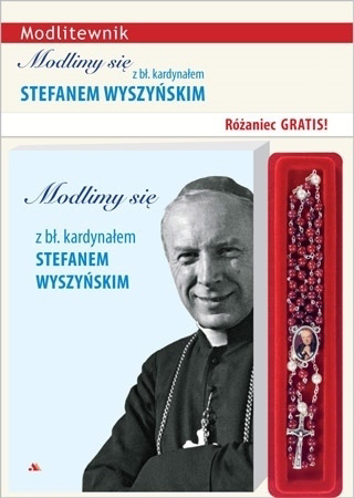 Modlimy się z bł. kardynałem Stefanem Wyszyńskim : Modlitewnik z różańcem