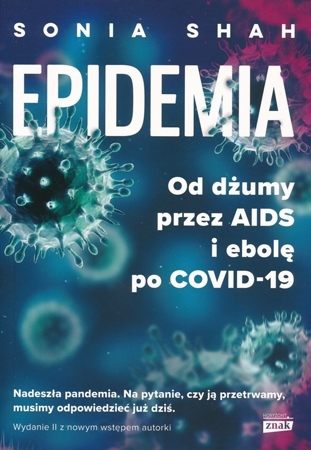 Epidemia. Od dżumy przez AIDS i ebolę po COVID-19 - Sonia Shas