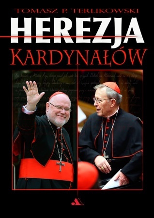 Herezja kardynałów - Tomasz P. Terlikowski : Życie Kościoła