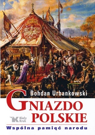 Gniazdo polskie - Bohdan Urbankowski
