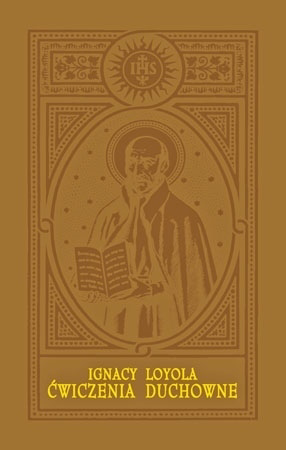 Ćwiczenia duchowe. Wydanie jubileuszowe - Św. Ignacy Loyola : Przewodnik duchowy	