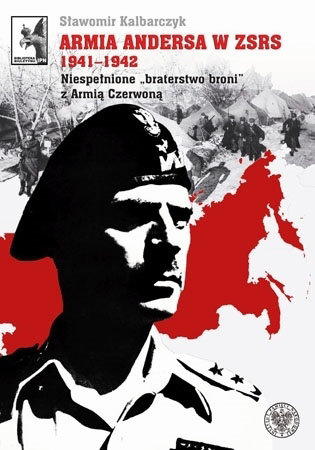 Armia Andersa w ZSRS 1941-1942 - Sławomir Kalbarczyk
