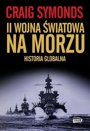 II wojna światowa na morzu. Historia globalna - Craig Symonds