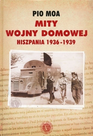 Mity wojny domowej. Hiszpania 1936-1939  - Pio Moa : Historia