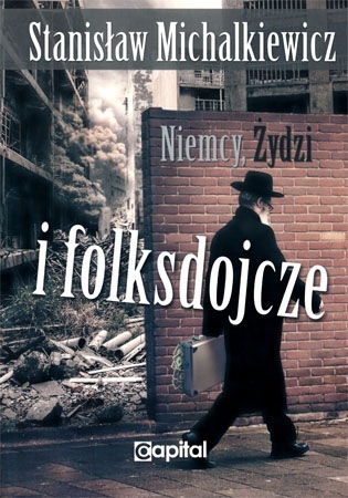 Niemcy, Żydzi i folksdojcze - Stanisław Michalkiewicz : Książka