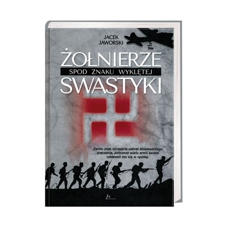 Żołnierze spod znaku wyklętej swastyki - Jacek Jaworski : Książka