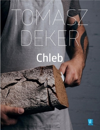 Chleb - Tomasz Deker