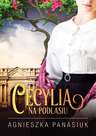 Na Podlasiu. Cecylia - Agnieszka Panasiuk
