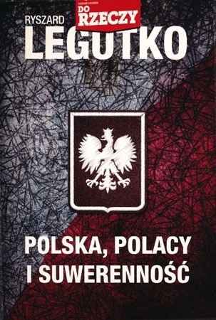 Polska, Polacy i suwerenność - Prof. Ryszard Legutko