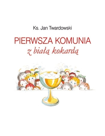 Pierwsza Komunia z białą kokardą - ks. Jan Twardowski
