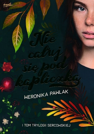 Nie całuj się pod kapliczką - Weronika Pawlak