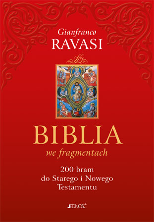Biblia we fragmentach. 200 bram do Starego i Nowego Testamentu - Gianfranco Ravasi