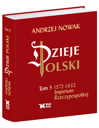 Dzieje Polski. Tom 5 - Andrzej Nowak