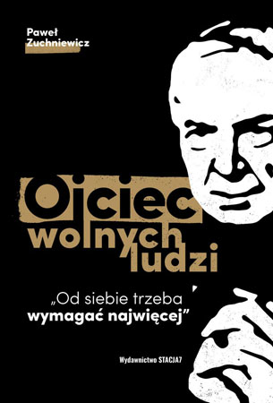 Ojciec wolnych ludzi - Paweł Zuchniewicz : Biografie religijne