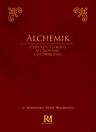 Alchemik - br. Wawrzyniec Maria Waszkiewicz