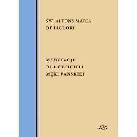 Medytacje dla czcicieli Męki Pańskiej - św. Alfons Maria de Liguori