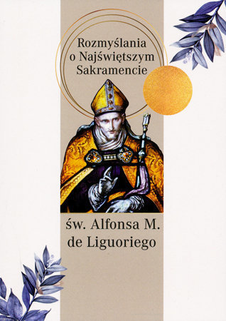Rozmyślania o Najświętszym Sakramencie św. Alfonsa Marii de Liguoriego