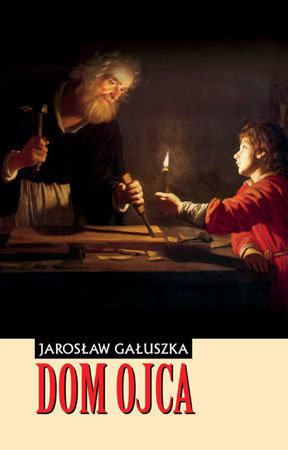 Dom Ojca - Jarosław Gałuszka
