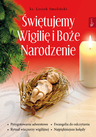 Świętujemy Wigilię i Boże Narodzenie - ks. Leszek Smoliński