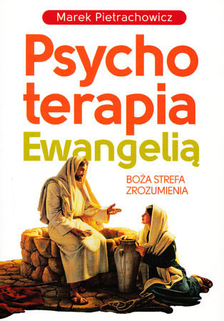 Psychoterapia ewangelią - Marek Pietrachowicz