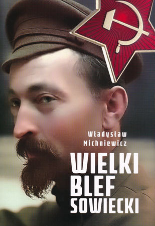 Wielki Blef Sowiecki - Władysław Michniewicz