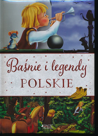 Baśnie i legendy Polskie - Dorota Skwark