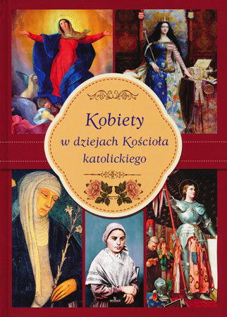 Kobiety w dziejach Kościoła katolickiego - Małgorzata Kotarba