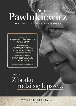 Z braku rodzi się lepsze… Wydanie specjalne - Ks. Piotr Pawlukiewicz, Krzysztof Antkowiak, Renata Czerwicka