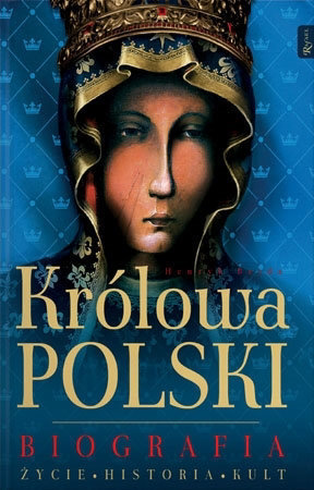 Królowa Polski. Biografia - Henryk Bejda