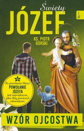 Święty Józef wzór ojcostwa - ks. Piotr Górski