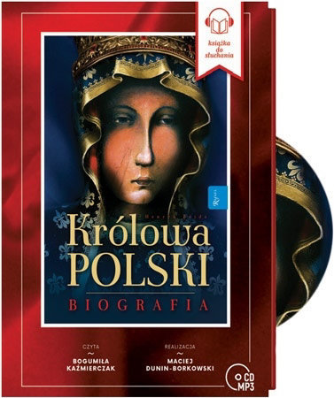 Królowa Polski. Biograﬁa. Audiobook - Henryk Bejda : Biografia