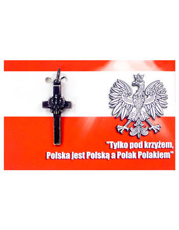 Krzyżyk metalowy z hasłem „Tylko pod krzyżem Polska jest Polską a Polak Polakiem”
