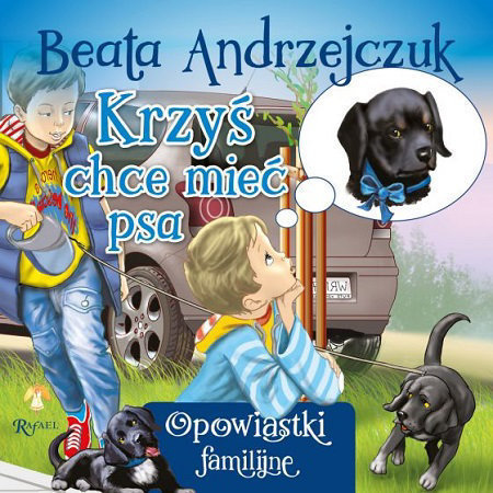 Krzyś chce mieć psa - Beata Andrzejczuk : Książki dla dzieci