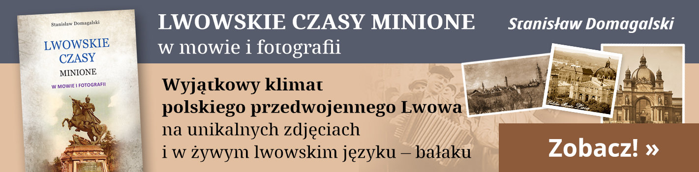 Lwowskie czasy minione w mowie i fotografii - Stanisław Domagalski