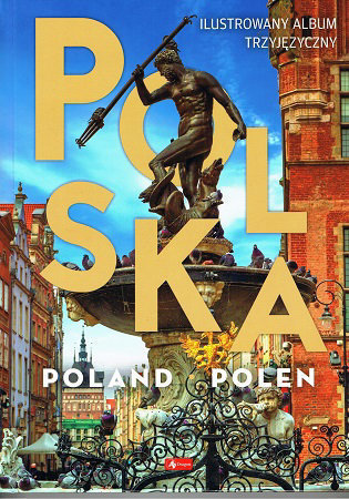 Polska, Poland, Polen - Ilustrowany album trzyjęzyczny