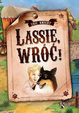 Lassie, wróć!  - Eric Knight : Kolorowa klasyka : Lektury szkolne