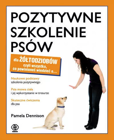 Pozytywne szkolenie  psów dla żółtodziobów - Pamela Dennison