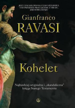 Kohelet. Najbardziej oryginalna i skandaliczna księga Starego Testamentu - Gianfranco Ravasi