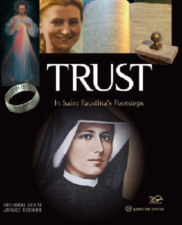 Trust. In Saint Faustina's Footsteps - Rosikoń Janusz