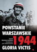 Powstanie Warszawskie 1944. Gloria Victis - Joanna Wieliczka-Szarkowa
