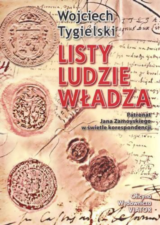Listy, ludzie, władza - Wojciech Tygielski : Historia Polski