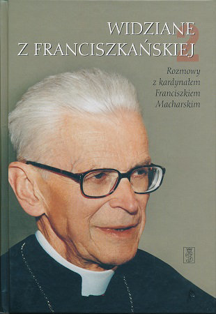 Widziane z Franciszkańskiej. Tom 2 - ks. Andrzej Baczyński, ks. Jan Machniak