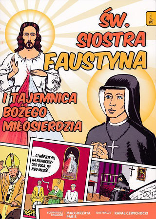 Święta Siostra Faustyna i tajemnica Bożego Miłosierdzia - Małgorzata Pabis
