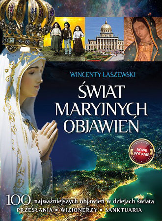 Świat Maryjnych Objawień (wyd. IV) - Wincenty Łaszewski