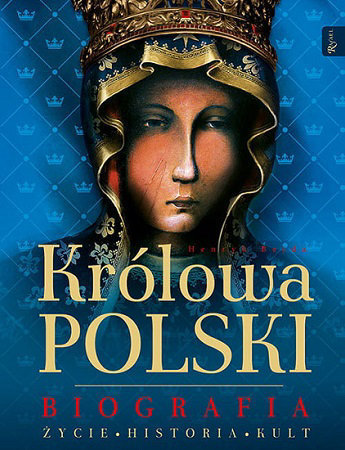 Królowa Polski. Biografia - Henryk Bejda