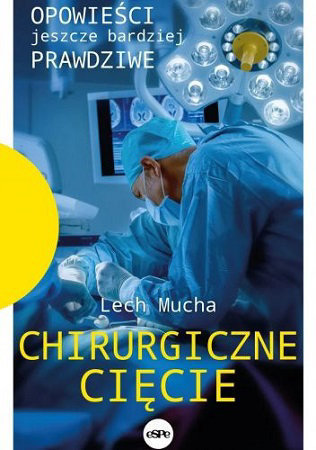 Chirurgiczne cięcie - Lech Mucha